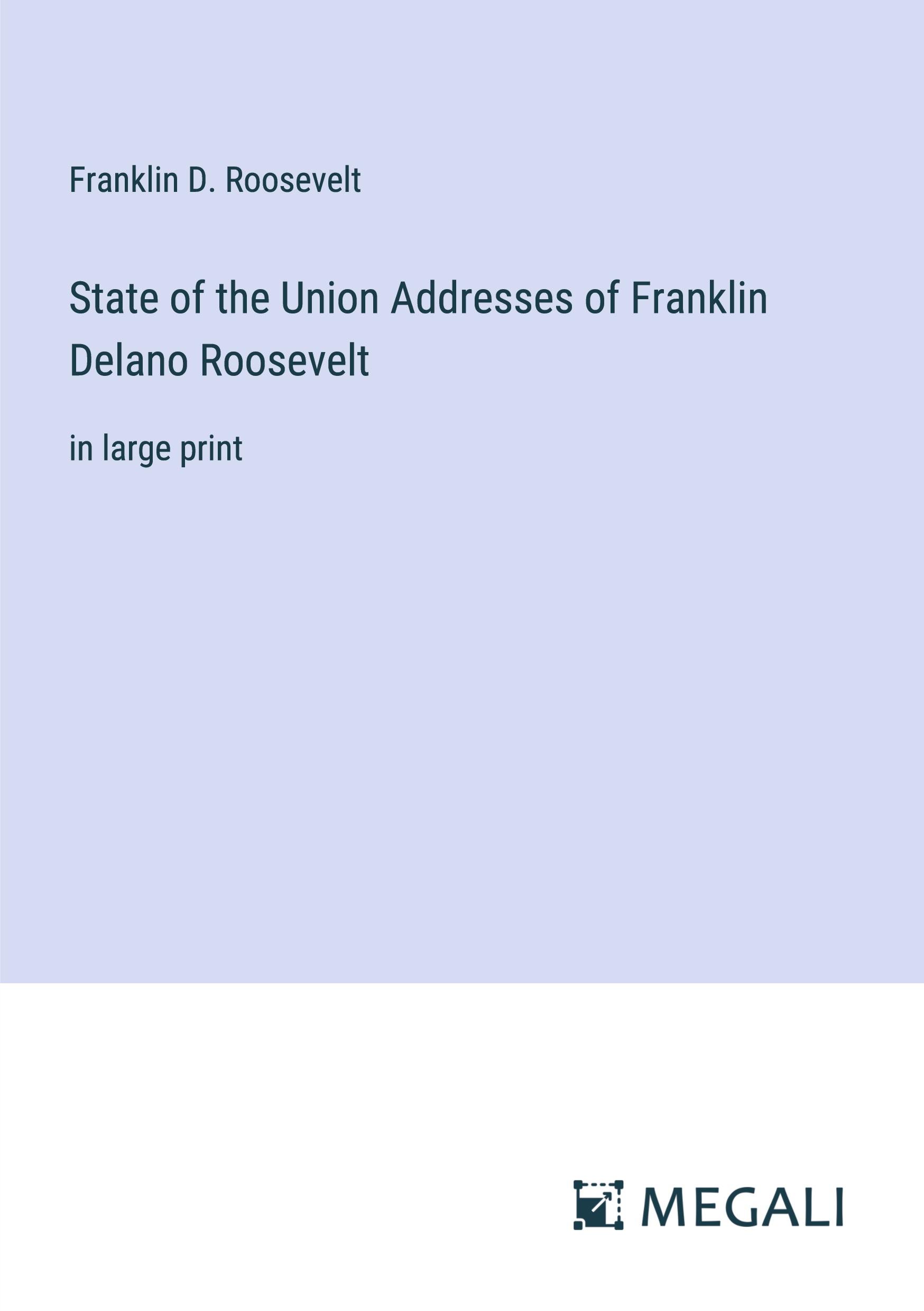 State of the Union Addresses of Franklin Delano Roosevelt