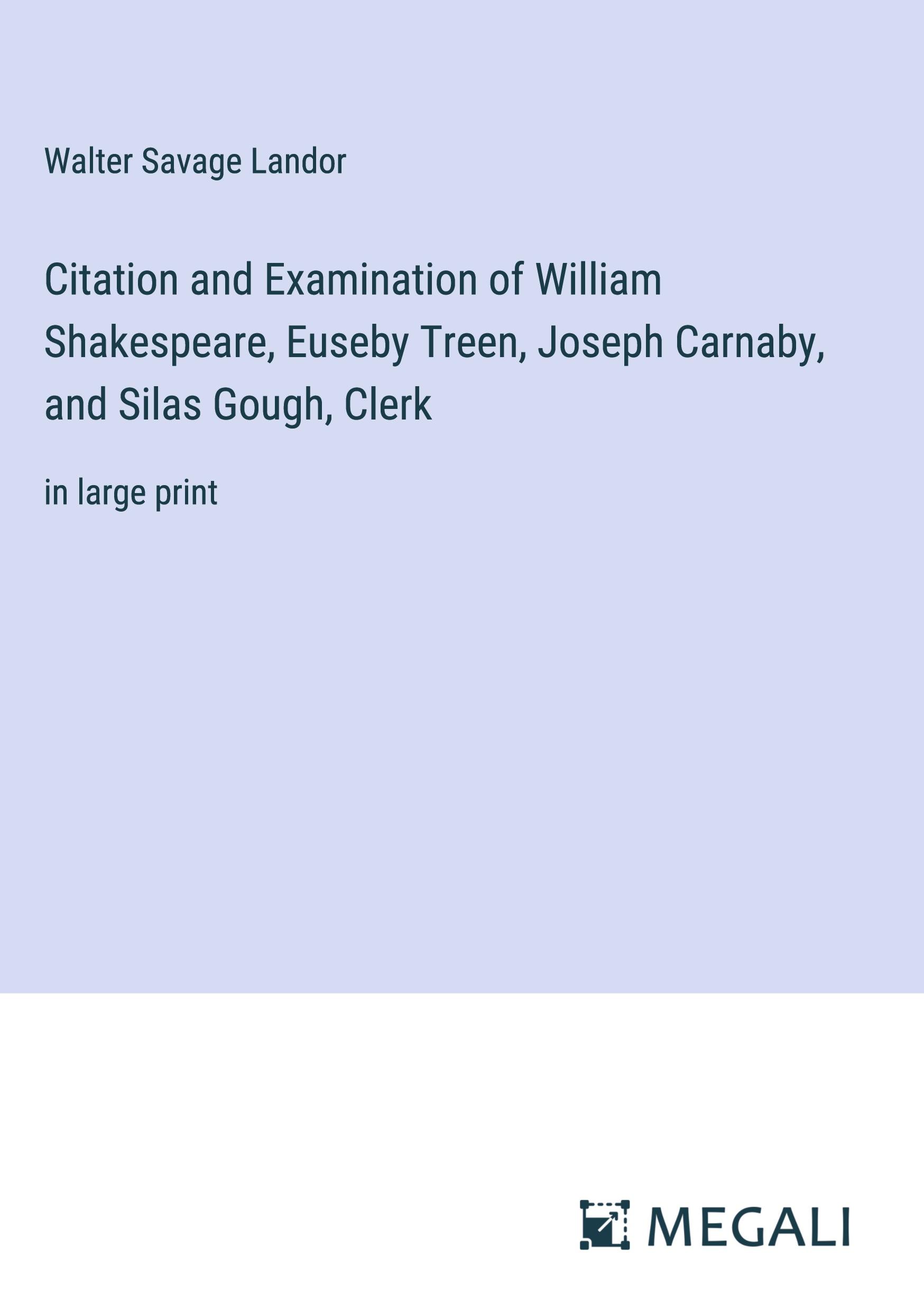 Citation and Examination of William Shakespeare, Euseby Treen, Joseph Carnaby, and Silas Gough, Clerk