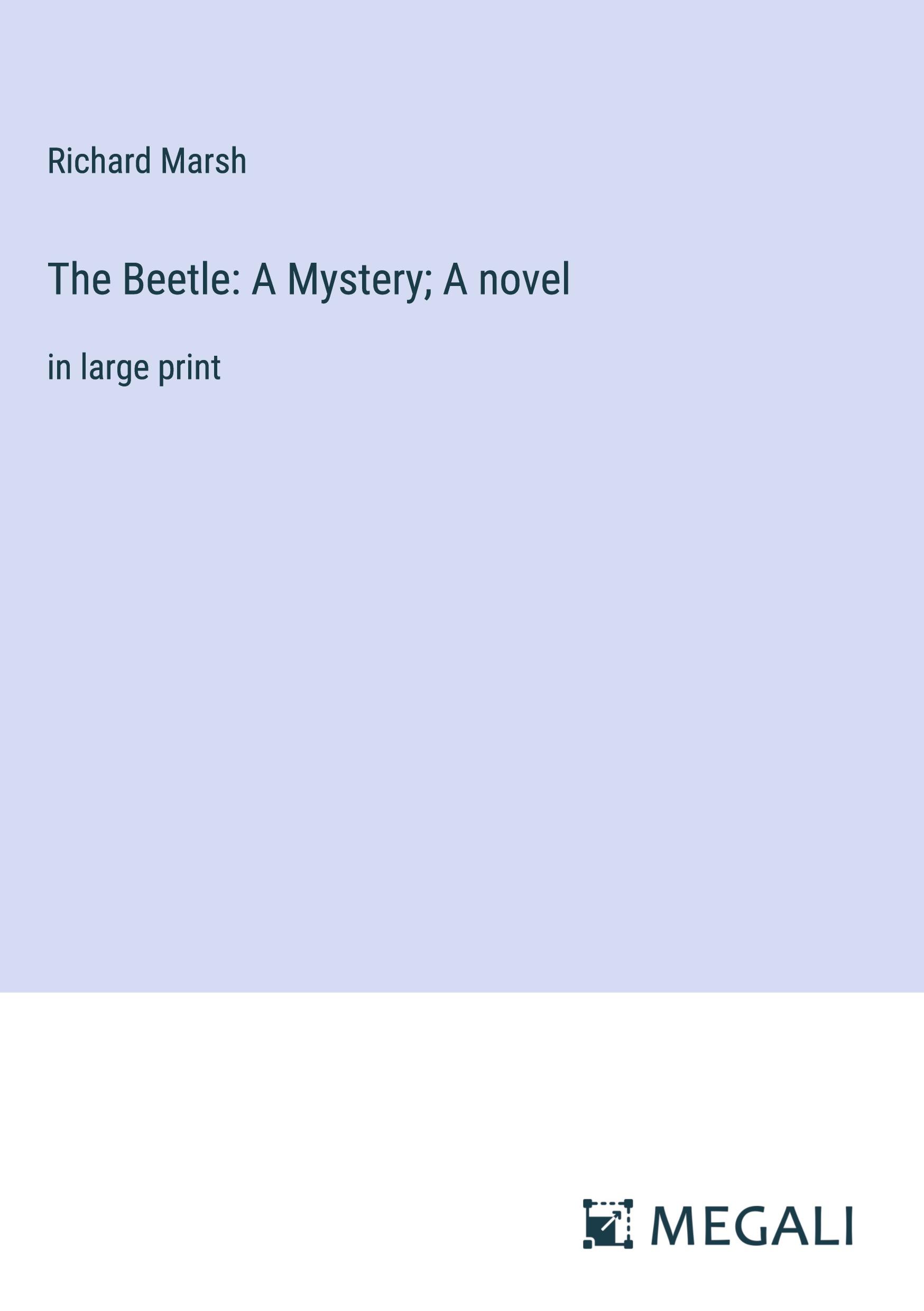 The Beetle: A Mystery; A novel