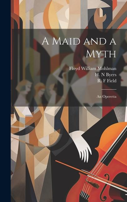 A Maid and a Myth: An Operetta