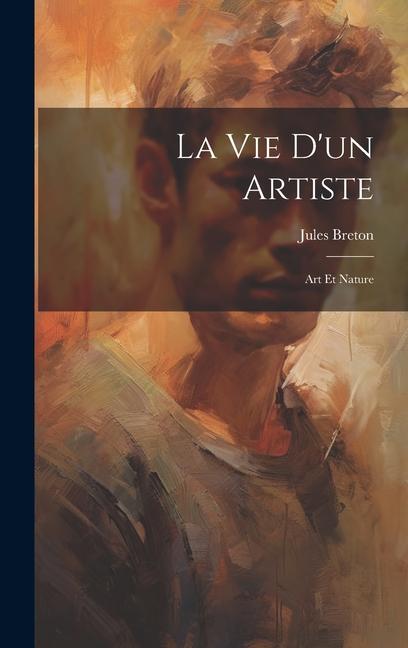 La vie d'un artiste: Art et nature