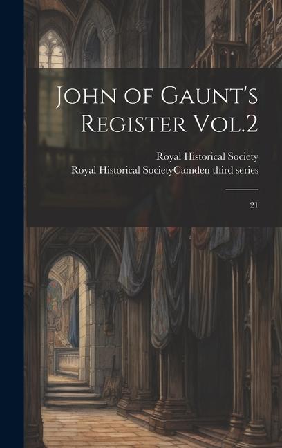 John of Gaunt's Register Vol.2: 21