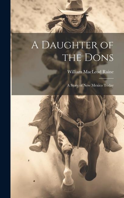 A Daughter of the Dons: A Story of New Mexico Today