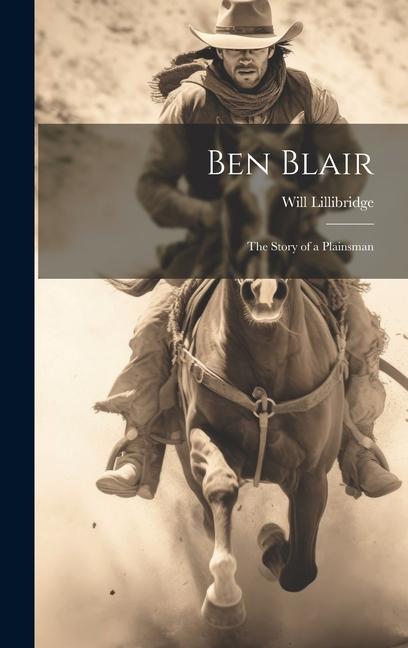 Ben Blair: The Story of a Plainsman