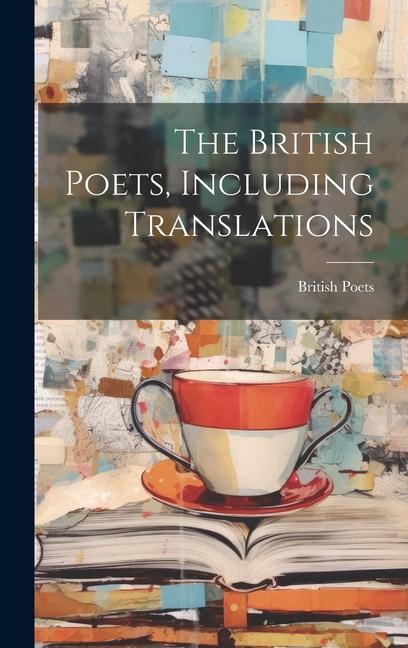 The British Poets, Including Translations