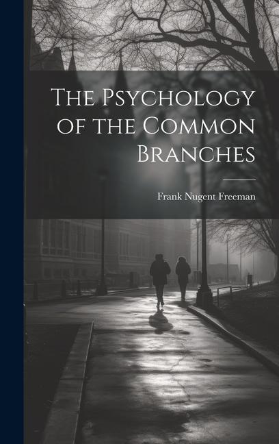 The Psychology of the Common Branches