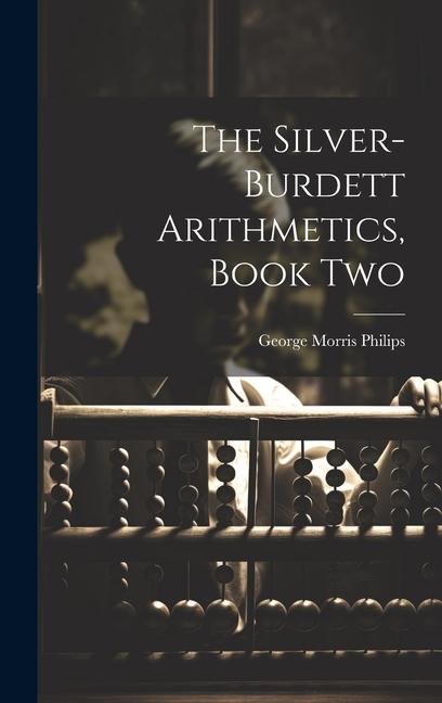 The Silver-Burdett Arithmetics, Book Two