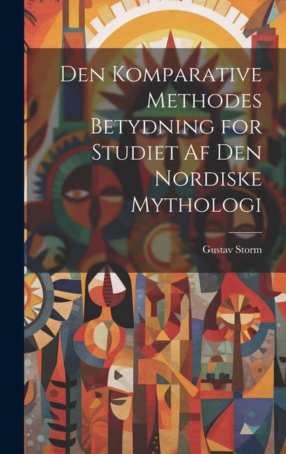 Den Komparative Methodes Betydning for Studiet af den Nordiske Mythologi