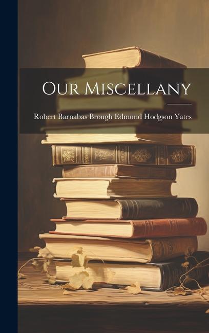 Our Miscellany