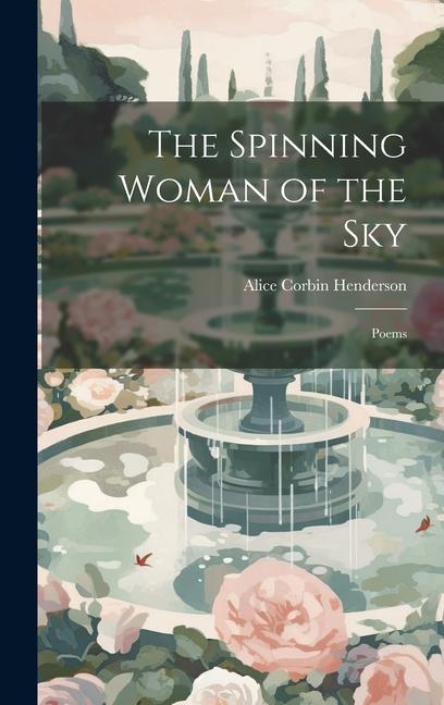 The Spinning Woman of the Sky: Poems