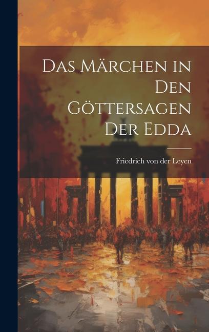 Das Märchen in den Göttersagen der Edda