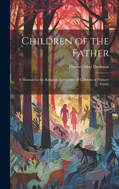 Children of the Father: A Manual for the Religious Instruction of Children of Primary Grade