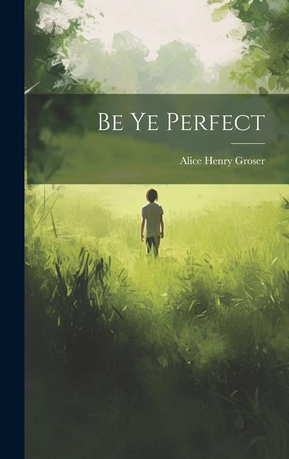 Be Ye Perfect