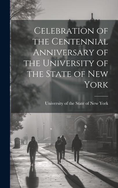 Celebration of the Centennial Anniversary of the University of the State of New York