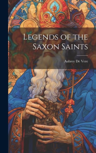 Legends of the Saxon Saints