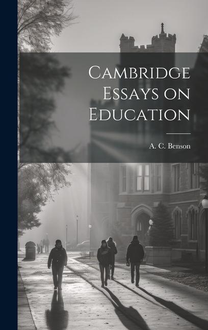 Cambridge Essays on Education