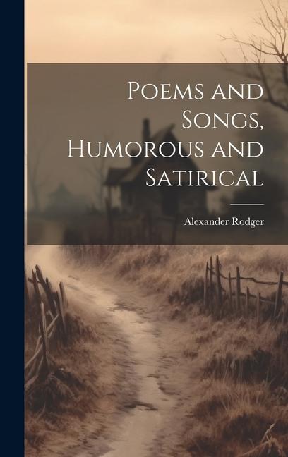 Poems and Songs, Humorous and Satirical