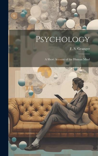 Psychology: A Short Account of the Human Mind