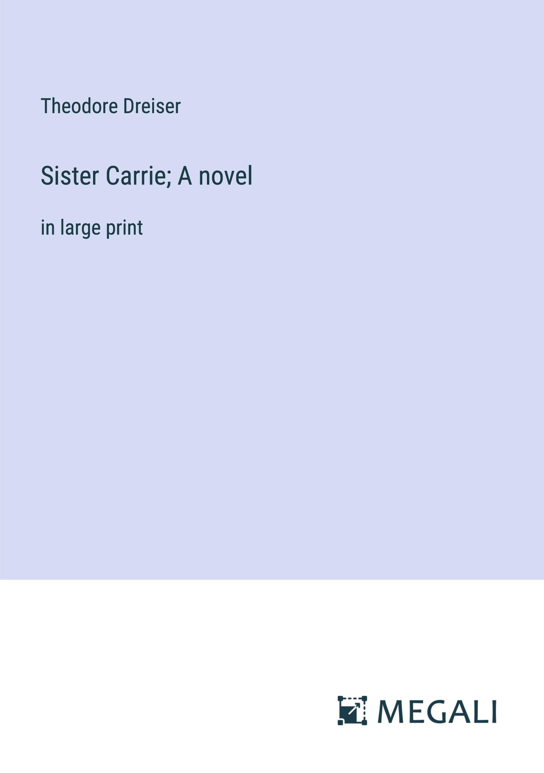 Sister Carrie; A novel