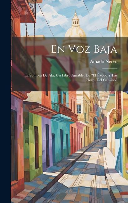 En voz baja: La sombra de ala, Un libro amable, De "El éxodo y las flores del camino"