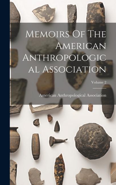 Memoirs Of The American Anthropological Association; Volume 2