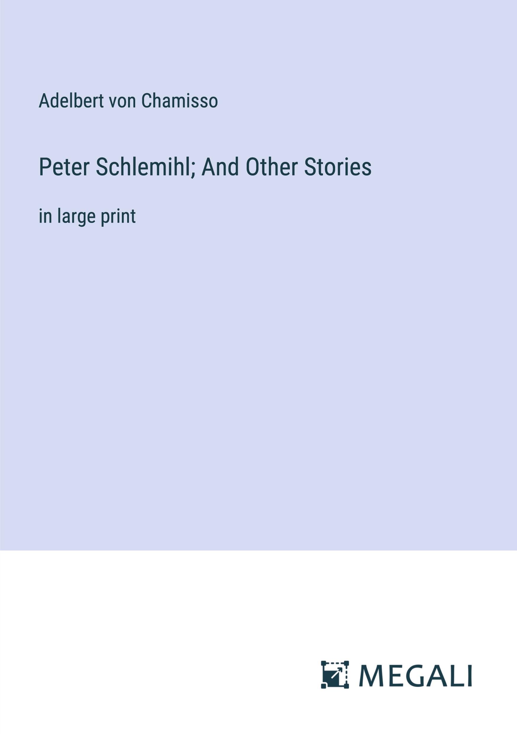 Peter Schlemihl; And Other Stories