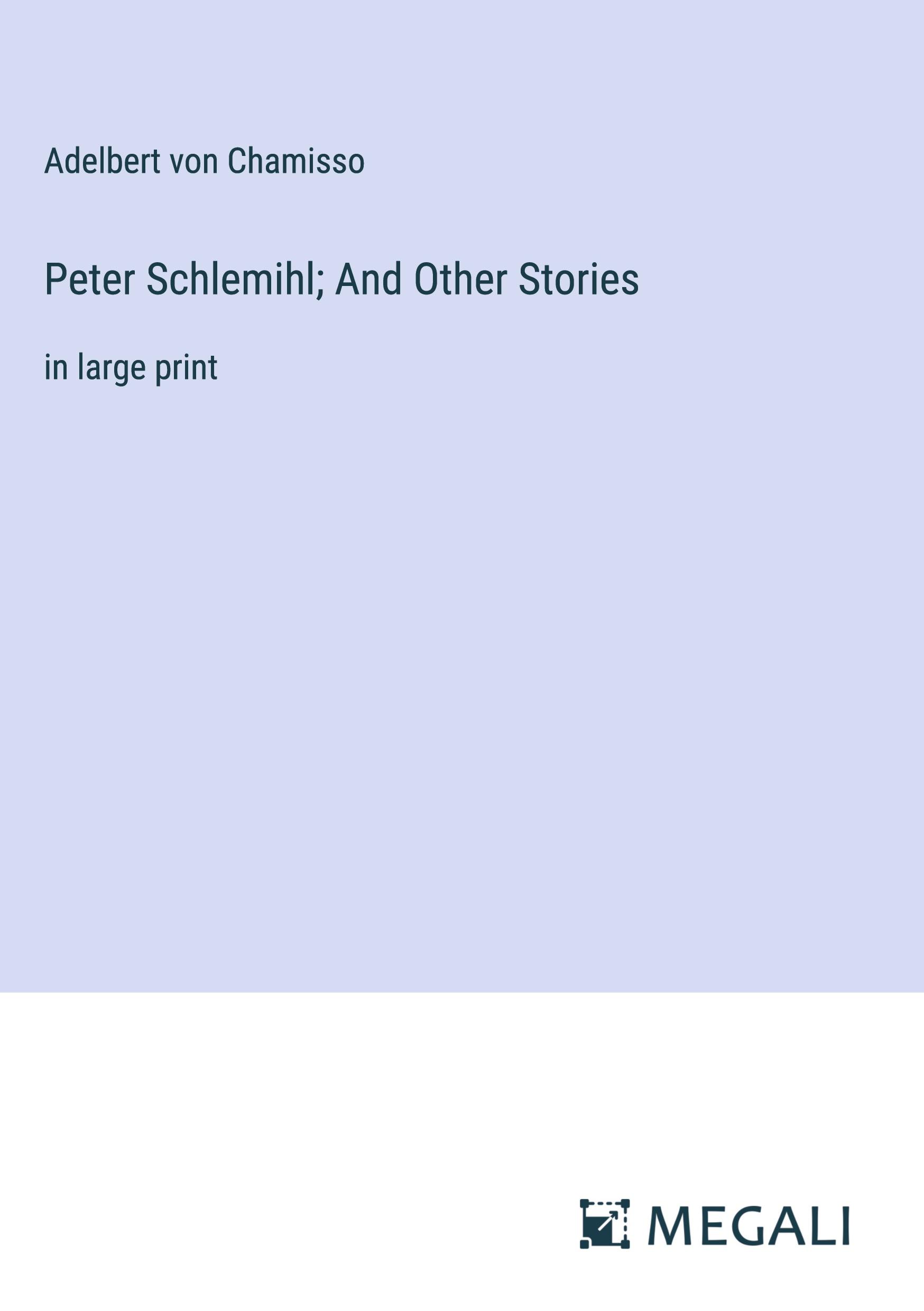 Peter Schlemihl; And Other Stories