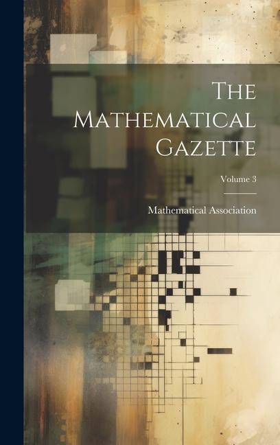 The Mathematical Gazette; Volume 3