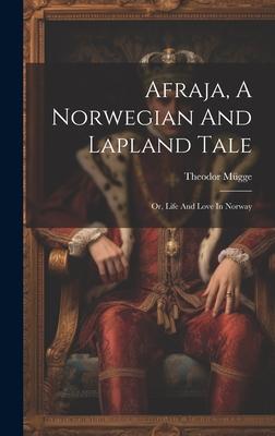 Afraja, A Norwegian And Lapland Tale