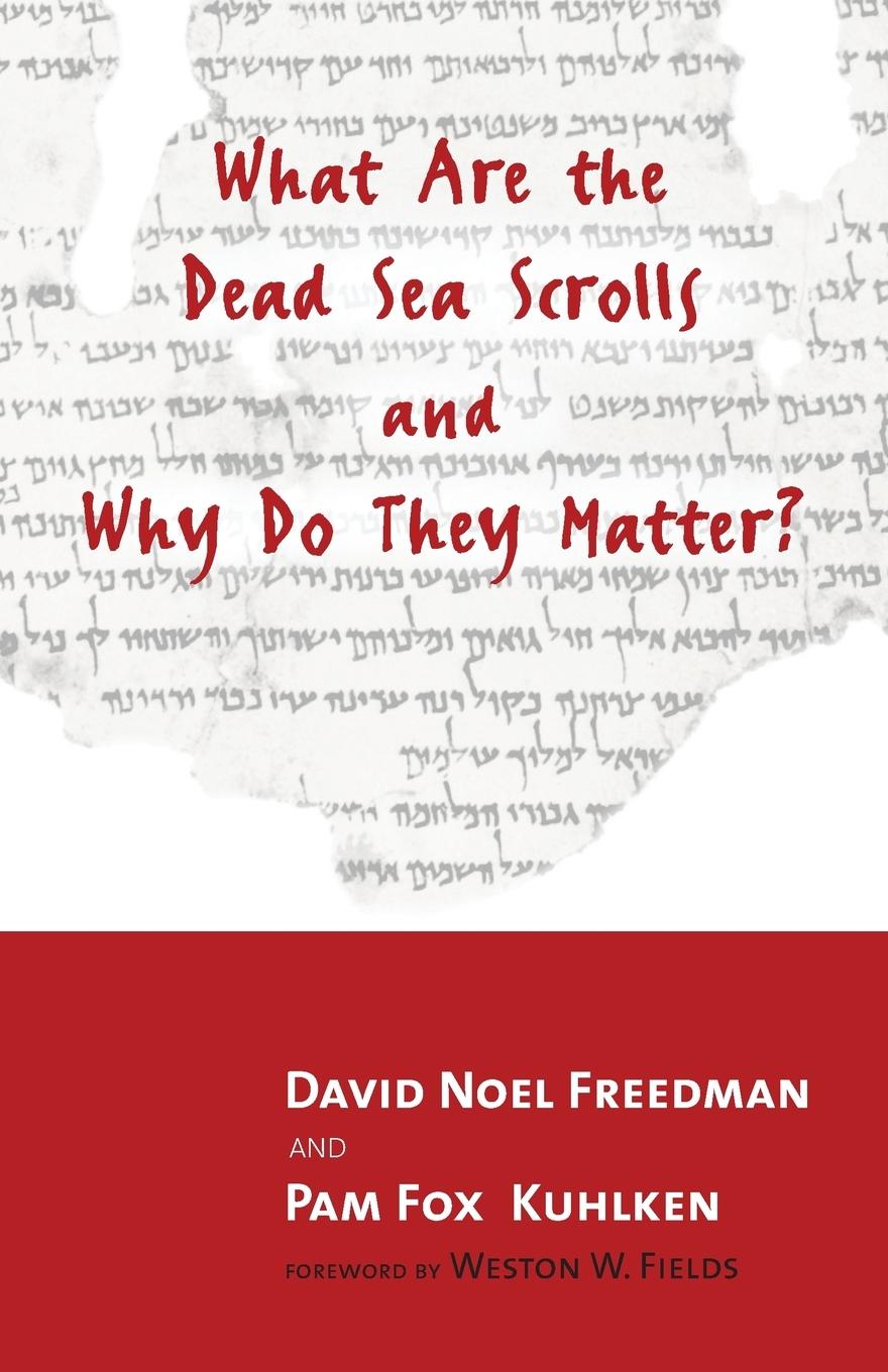 What Are the Dead Sea Scrolls and Why Do They Matter?