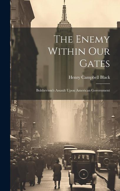 The Enemy Within Our Gates: Bolshevism's Assault Upon American Government