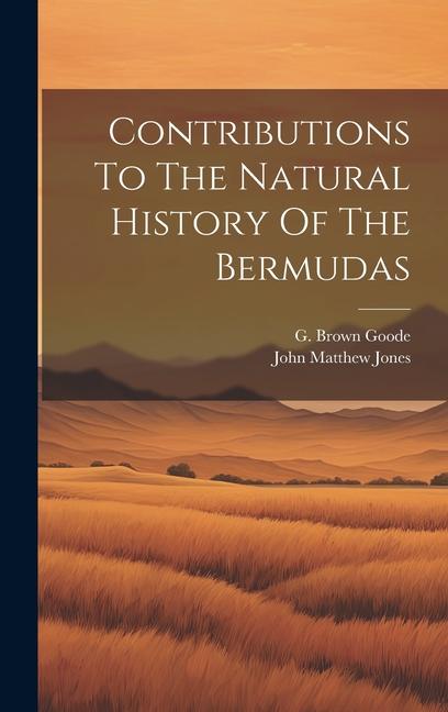 Contributions To The Natural History Of The Bermudas