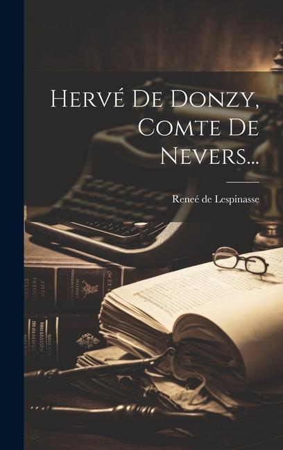 Hervé De Donzy, Comte De Nevers...