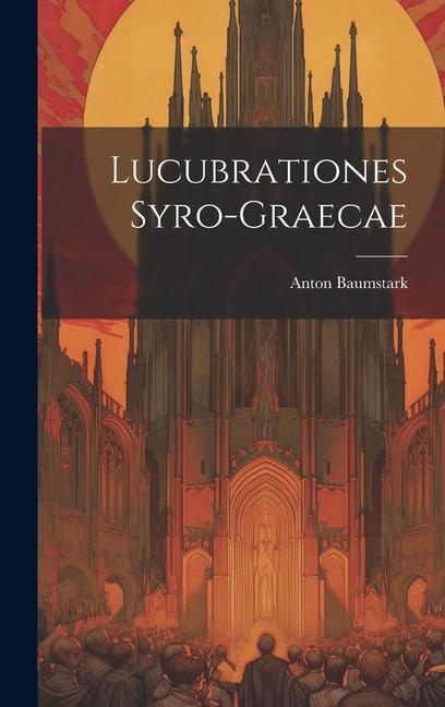 Lucubrationes Syro-Graecae