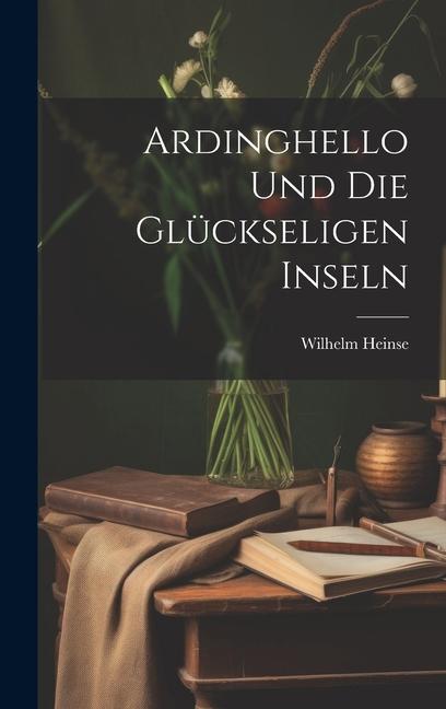 Ardinghello Und Die Glückseligen Inseln