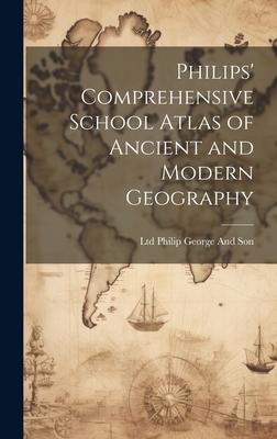 Philips' Comprehensive School Atlas of Ancient and Modern Geography