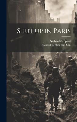 Shut up in Paris