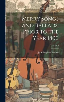 Merry Songs and Ballads, Prior to the Year 1800; Volume 3