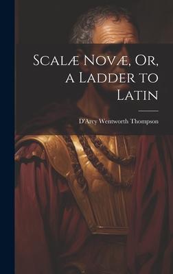 Scalæ Novæ, Or, a Ladder to Latin