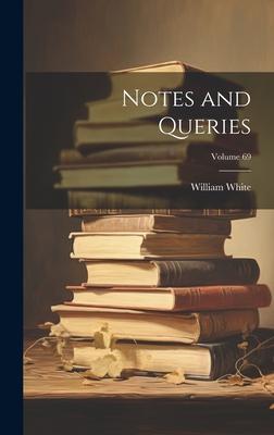 Notes and Queries; Volume 69