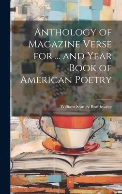 Anthology of Magazine Verse for ... and Year Book of American Poetry