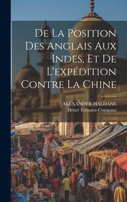 De La Position Des Anglais Aux Indes, Et De L'expédition Contre La Chine