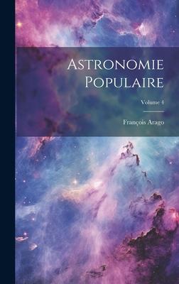 Astronomie Populaire; Volume 4