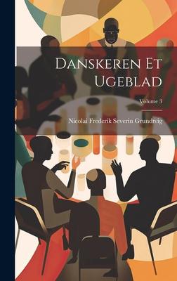 Danskeren Et Ugeblad; Volume 3