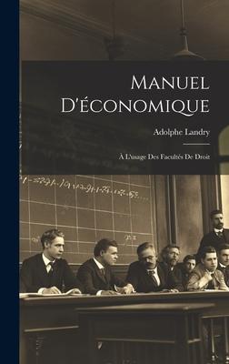 Manuel D'économique: À L'usage Des Facultés De Droit