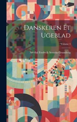 Danskeren Et Ugeblad; Volume 4