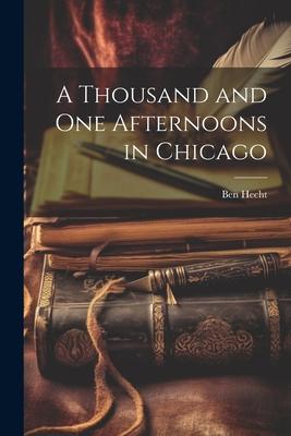 A Thousand and One Afternoons in Chicago