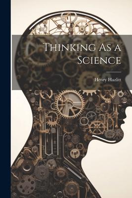 Thinking As a Science