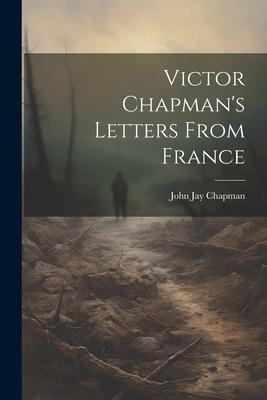 Victor Chapman's Letters From France