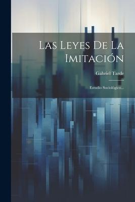 Las Leyes De La Imitación